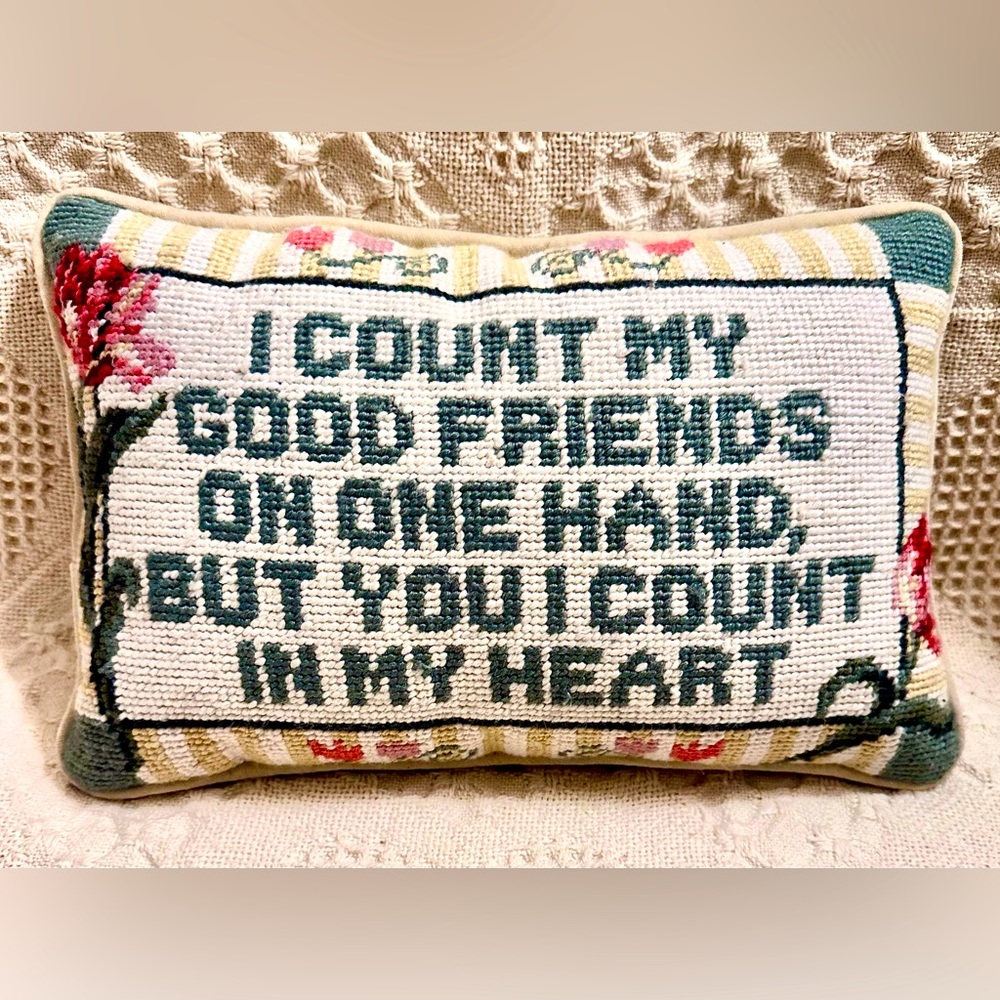 Vtg Needlepoint Pillow I Count My Good Friends On One Hand,But U I Count In My❤️
